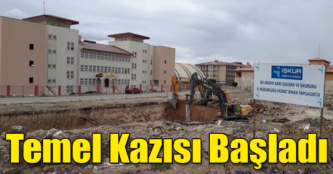 Kars İŞKUR Hizmet Binasının Temel Kazısı Başladı