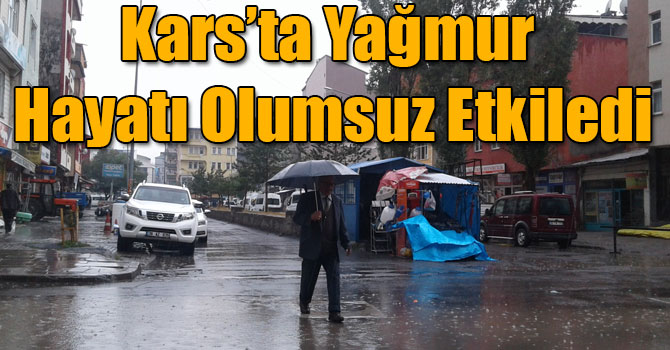 Kars’ta Yağmur Hayatı Olumsuz Etkiledi