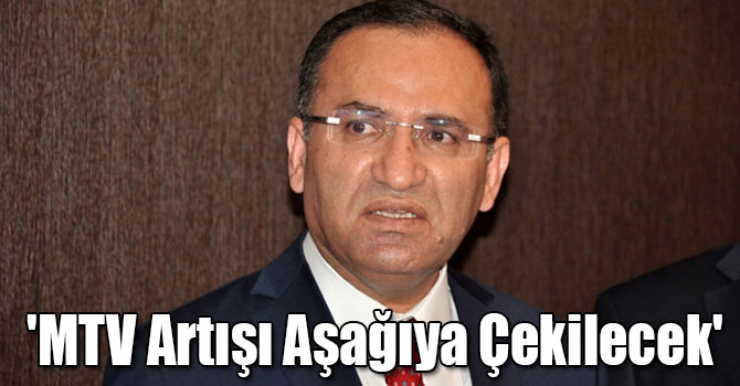 Bakan Bozdağ: 'MTV Artışı Yüzde 40'tan Aşağıya Çekilecek'