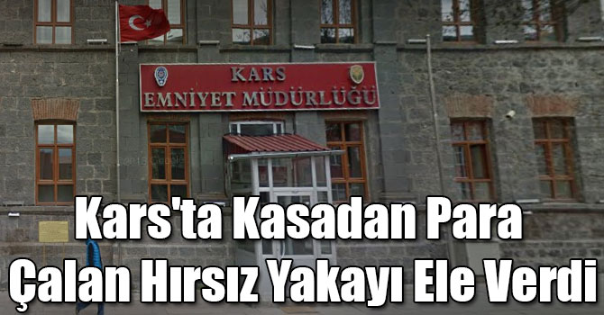 Kars'ta Kasadan Para Çalan Hırsız Yakayı Ele Verdi