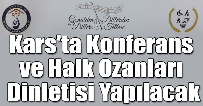 Kars'ta Konferans ve Halk Ozanları Dinletisi Yapılacak