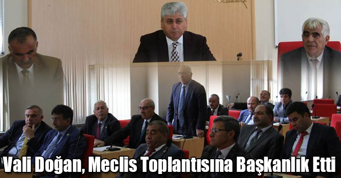 Vali Doğan, Meclis Toplantısına Başkanlık Etti