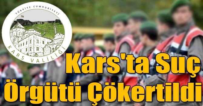 Kars'ta Suç Örgütü Çökertildi