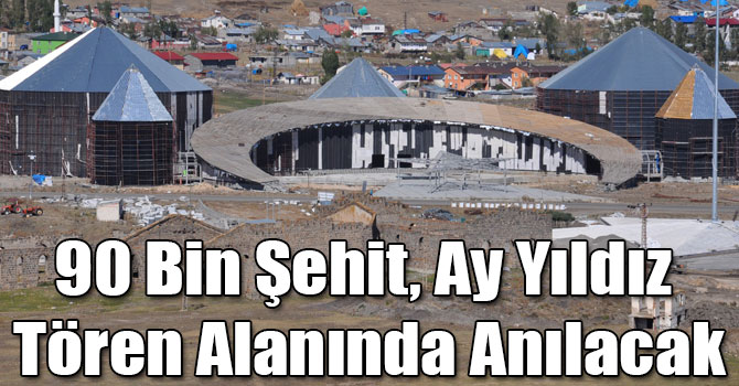 90 Bin Şehit, Ay Yıldız Tören Alanında Anılacak