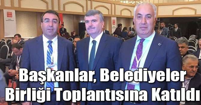 Başkan Toksoy ve Altay, Belediyeler Birliği Toplantısına Katıldı