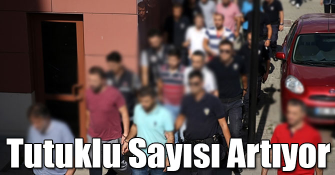 FETÖ Operasyonunda Tutuklu Sayısı Artıyor