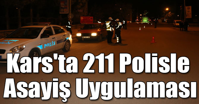 Kars'ta 211 Polisle Asayiş Uygulaması