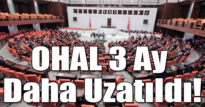 OHAL 3 Ay Daha Uzatıldı!
