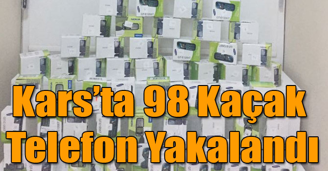 Kars’ta 98 Kaçak Telefon Yakalandı