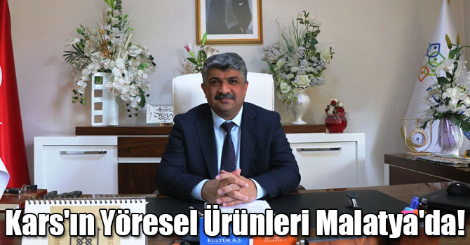 Kars'ın Yöresel Ürünleri Malatya'da!