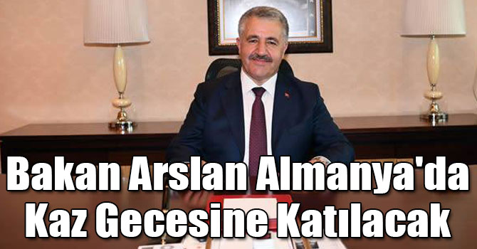 Bakan Arslan Almanya'da Kaz Gecesine Katılacak