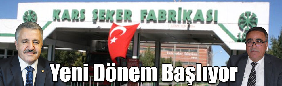 Kars Şeker Fabrikasında Yeni Dönem Başlıyor