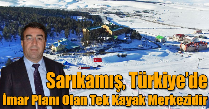 Başkan Toksoy: Sarıkamış, Türkiye’de İmar Planı Olan Tek Kayak Merkezidir