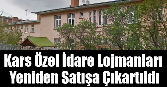 Kars Özel İdare Lojmanları Yeniden Satışa Çıkartıldı