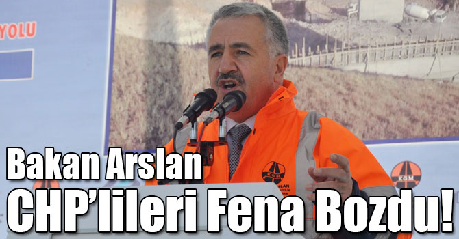Bakan Arslan CHP’lileri Fena Bozdu!