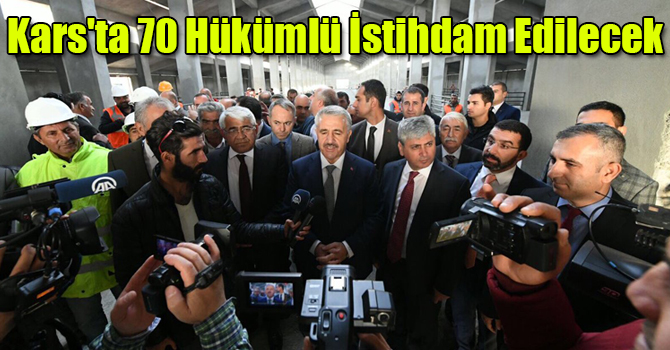 Kars'ta 70 Hükümlü İstihdam Edilecek