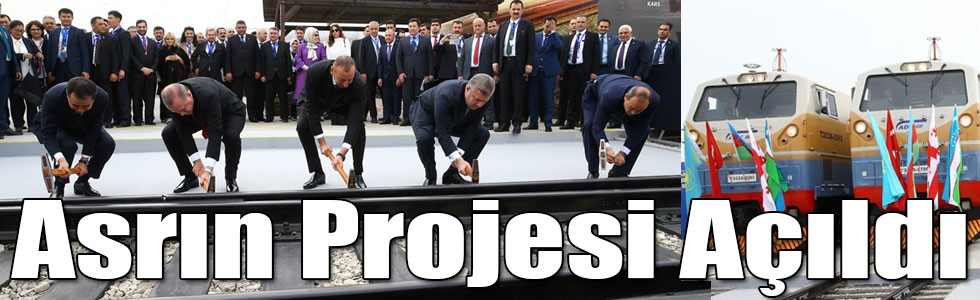 Asrın Projesi Bakü-Tiflis-Kars Demiryolu Hattı Açıldı
