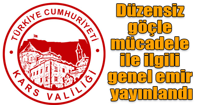 Düzensiz göçle mücadele ile ilgili genel emir yayınlandı