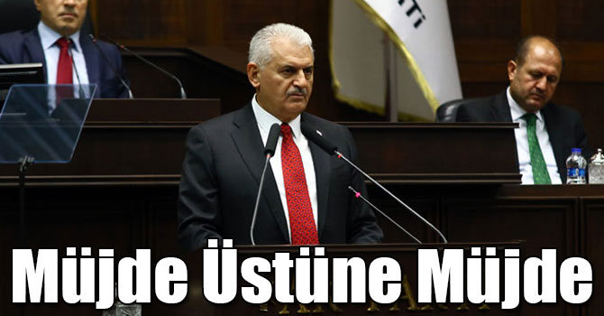 Başbakan Binali Yıldırım'dan Müjde Üstüne Müjde