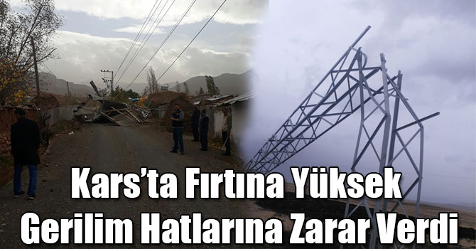 Kars’ta Fırtına Yüksek Gerilim Hatlarına Zarar Verdi