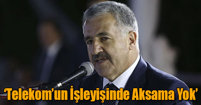 Ulaştırma, Denizcilik ve Haberleşme Bakanı Ahmet Arslan: Telekom’un İşleyişinde Aksama Yok