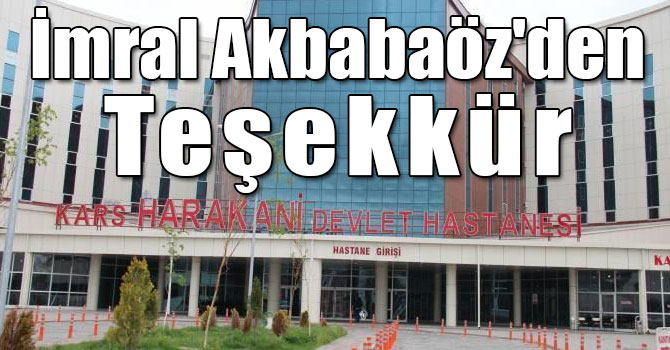 İmral Akbabaöz'den Kars Harakani Devlet Hastanesine Teşekkür