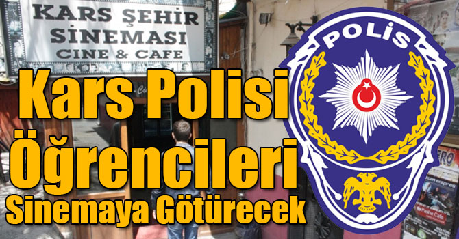Kars Polisi Öğrencileri Sinemaya Götürecek