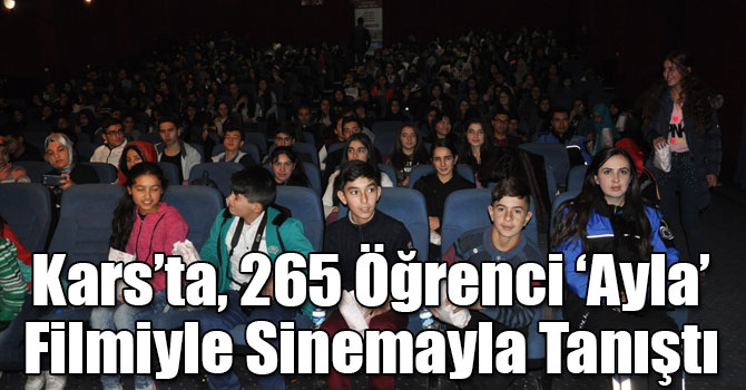 Kars’ta, 265 Öğrenci ‘Ayla’ Filmiyle Sinemayla Tanıştı