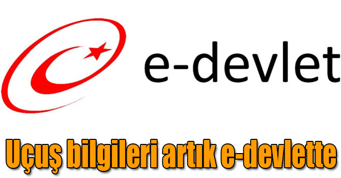 Uçuş bilgileri artık e-devlette