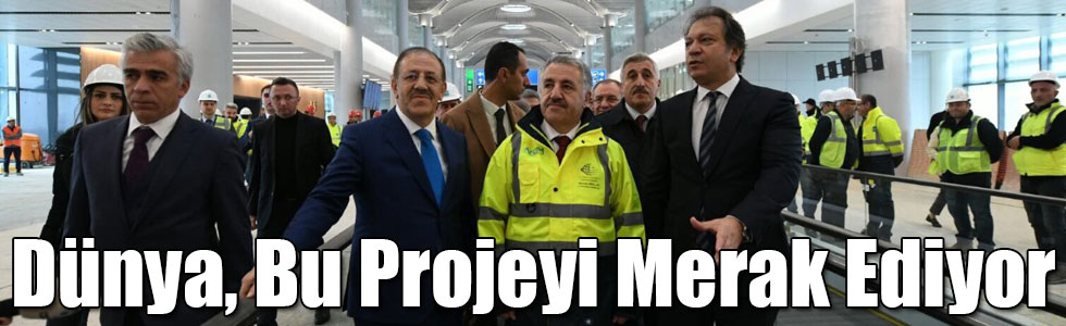 Bakan Arslan: Dünya, İstanbul Yeni Havalimanı Projesinin İlerleyişini Merak Ediyor
