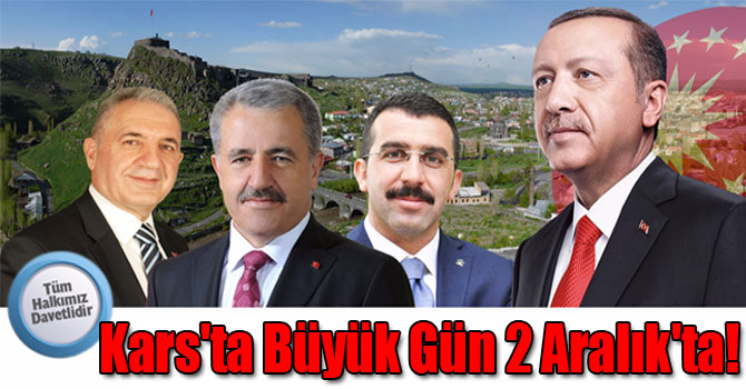 Kars'ta Büyük Gün 2 Aralık'ta!