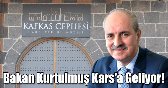 Bakan Kurtulmuş Kars'a Geliyor!