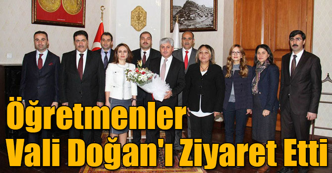 Öğretmenler Vali Doğan'ı Ziyaret Etti