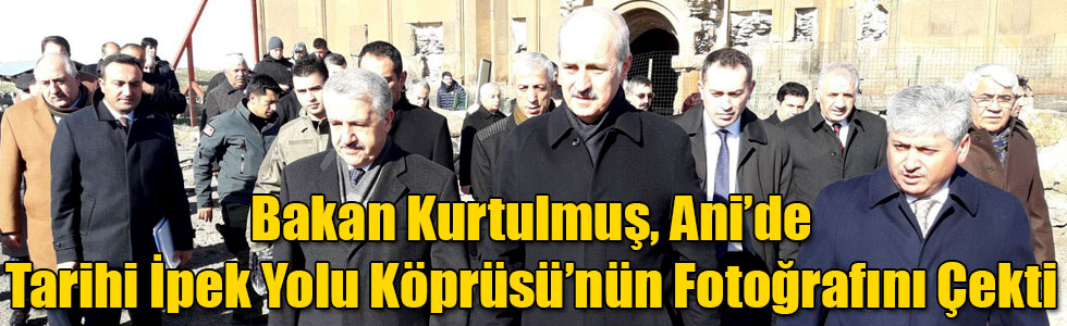 Bakan Kurtulmuş, Ani’de Tarihi İpek Yolu Köprüsü’nün Fotoğrafını Çekti