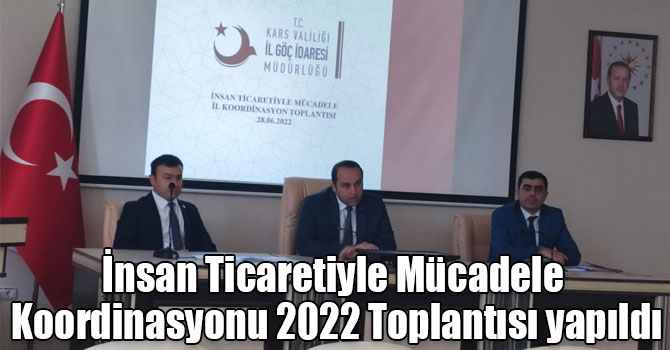 İnsan Ticaretiyle Mücadele Koordinasyonu 2022 Toplantısı yapıldı