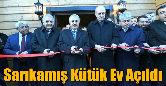 Bakan Arslan ve Kurtulmuş Sarıkamış Kütük Evinin Açılışını Yaptı