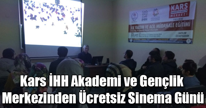 Kars İHH Akademi ve Gençlik Merkezinden Ücretsiz Sinema Günü