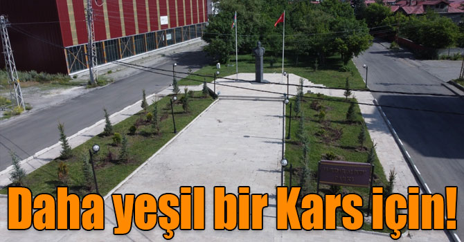 Kars’ta park-bahçe ve peyzaj çalışmalarımız devam ediyor