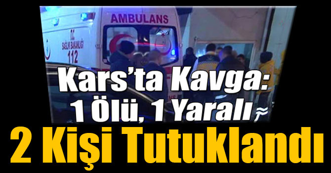 Sarıkamış’taki Öğrenci Kavgasına 2 Tutuklama