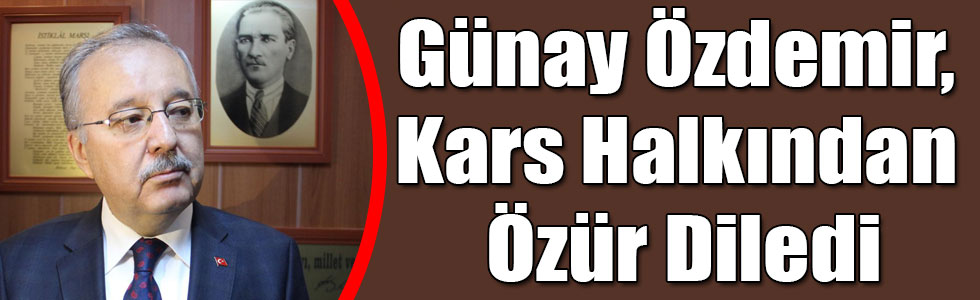 Edirne Valisi Günay Özdemir, Kars Halkından Özür Diledi