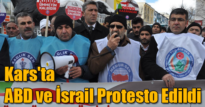 Kars'ta ABD ve İsrail Protesto Edildi