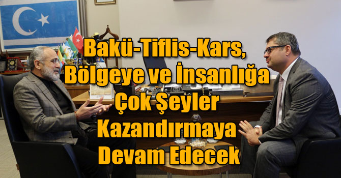 Bakü-Tiflis-Kars Demiryolu, Bölgeye ve İnsanlığa Çok Şeyler Kazandırmaya Devam Edecek