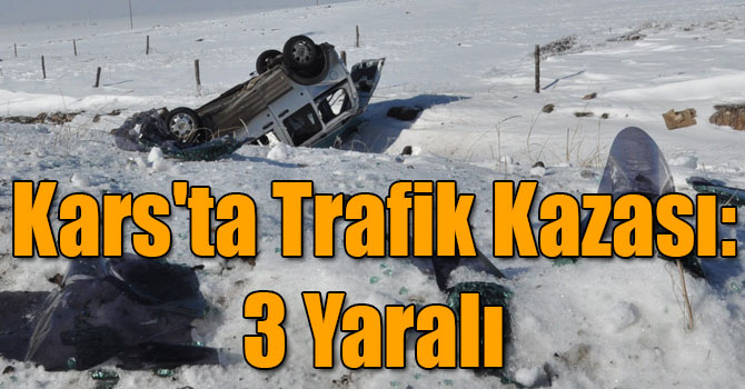 Kars'ta Trafik Kazası: 3 Yaralı