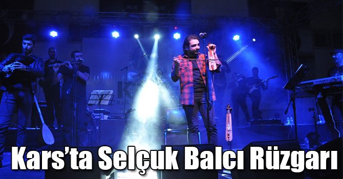 Kars’ta Selçuk Balcı Rüzgarı