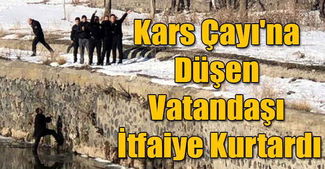 Kars Çayı'na Düşen Vatandaşı İtfaiye Kurtardı