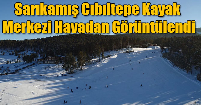 Sarıkamış Cıbıltepe Kayak Merkezi Havadan Görüntülendi