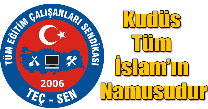 Kudüs Tüm İslam’ın Namusudur