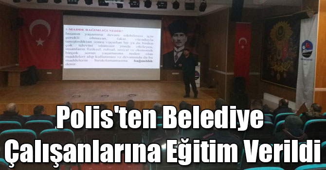 Polis'ten Belediye Çalışanlarına Eğitim Verildi