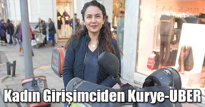 Kadın Girişimciden Kurye-UBER