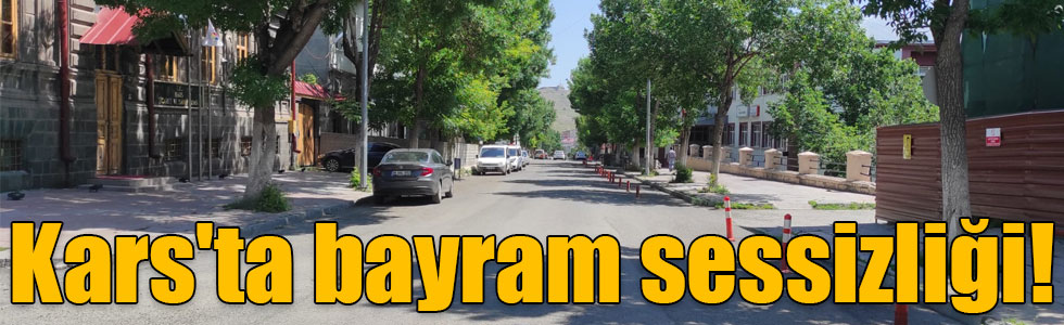 Kars'ta bayram tatili sessizliği başladı